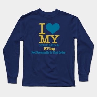 Camping Trailer Shirt I Love My Husband & RVing Long Sleeve T-Shirt